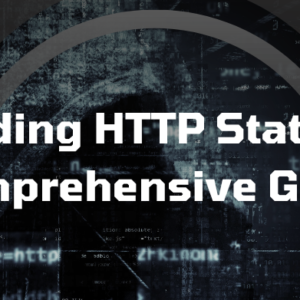 Understanding-HTTP-Status-Codes-A-Comprehensive-Guide