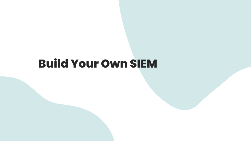 Build-Your-Own-SIEM-Complete-Guide