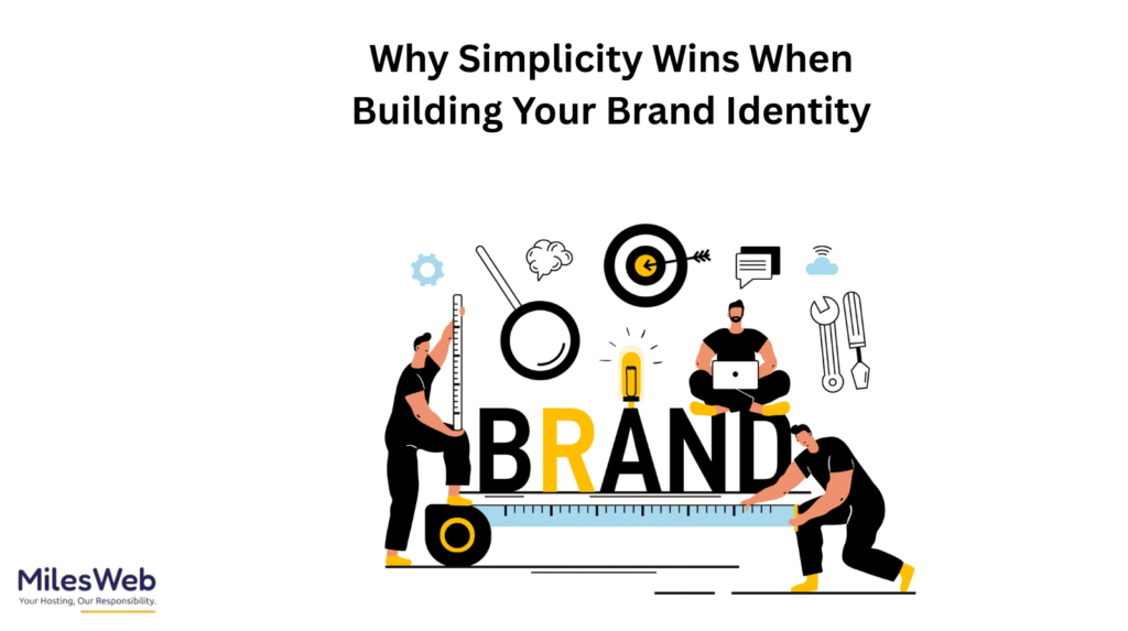 Why-Simplicity-Wins-When-Building-Your-Brand-Identity
