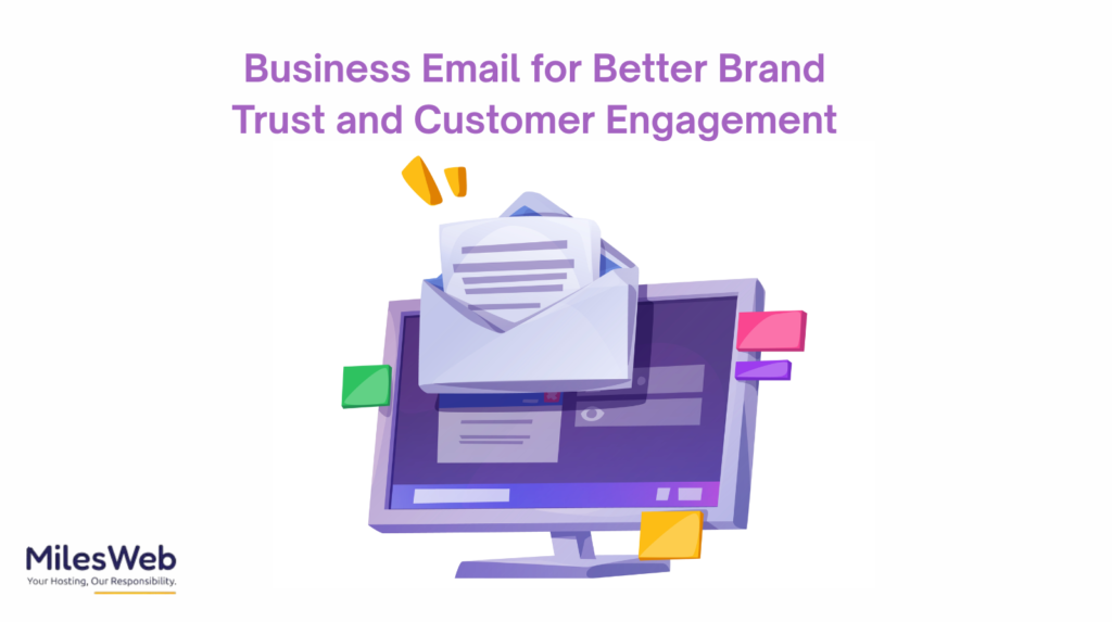 Business Email for Better Brand Trust and Customer Engagement