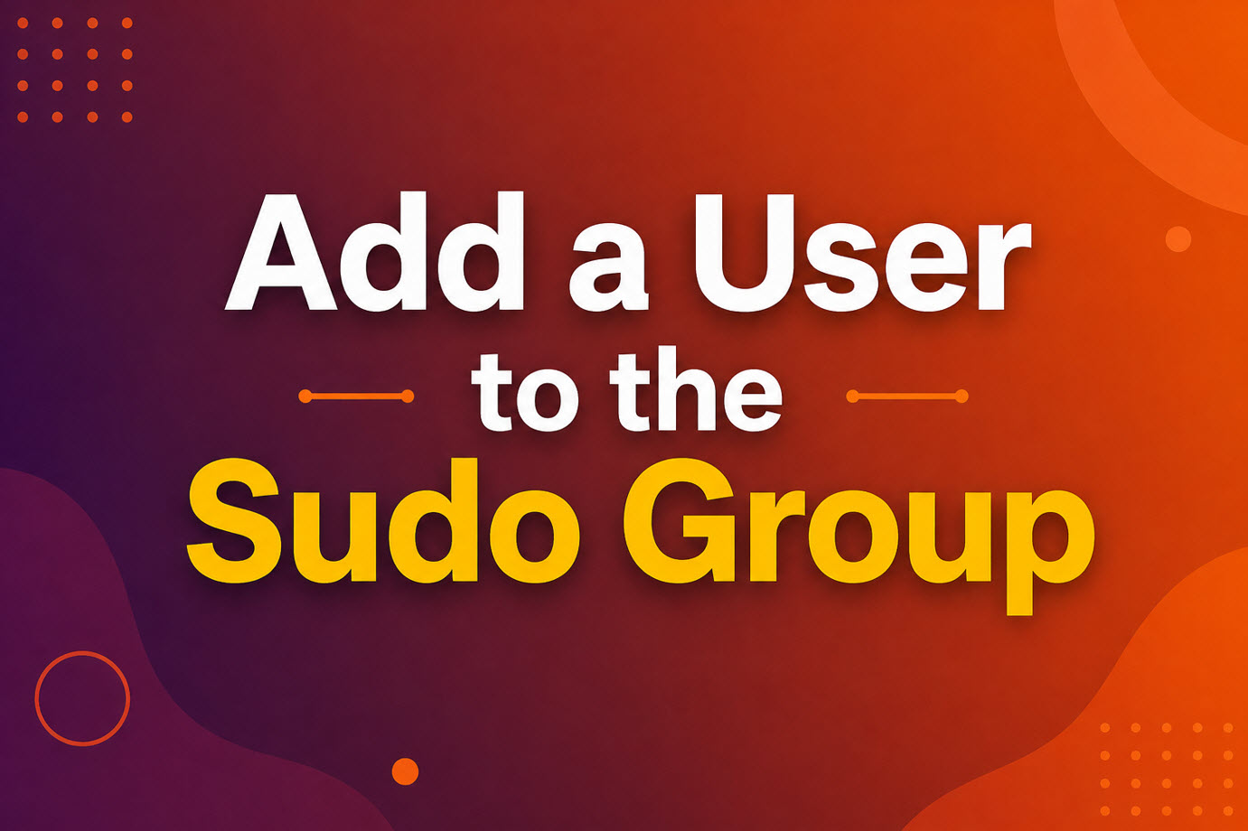 How-to-Add-a-User-to-the-Sudo-Group-in-Ubuntu